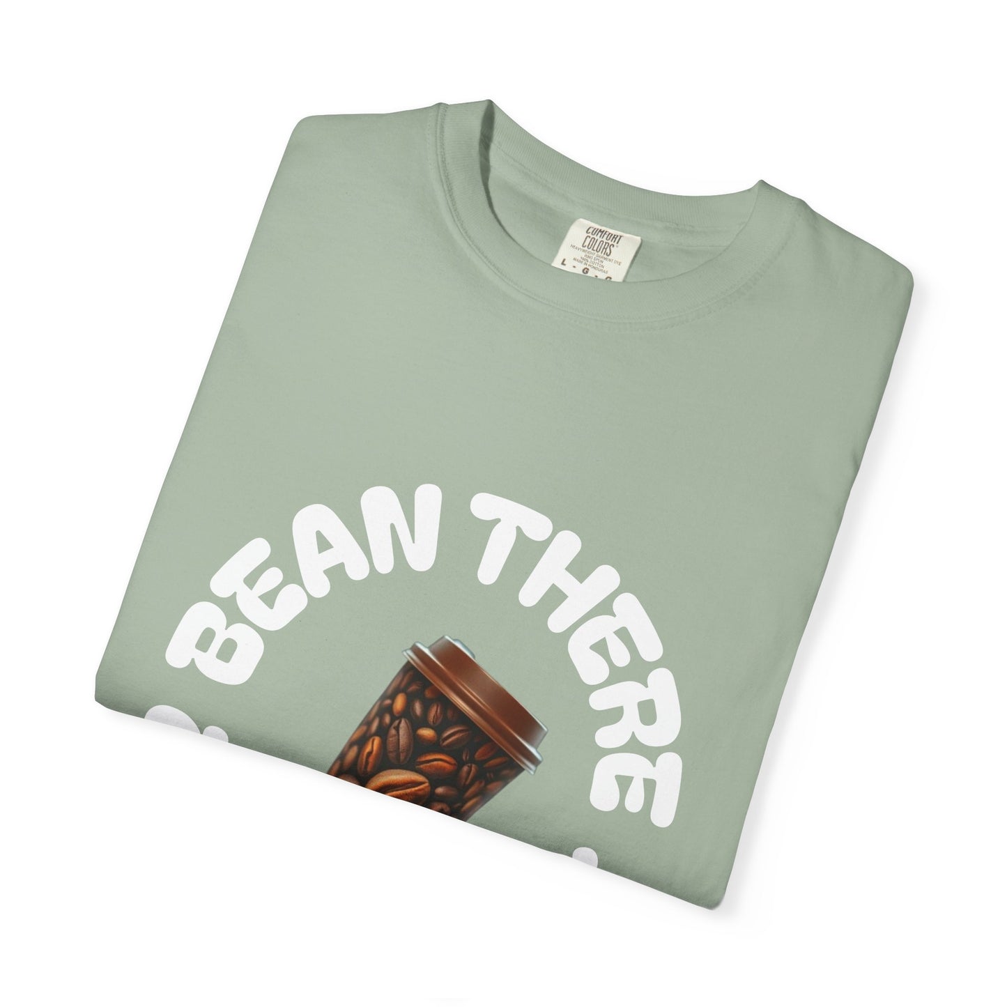 Bean There Unisex Garment-Dyed T-shirt