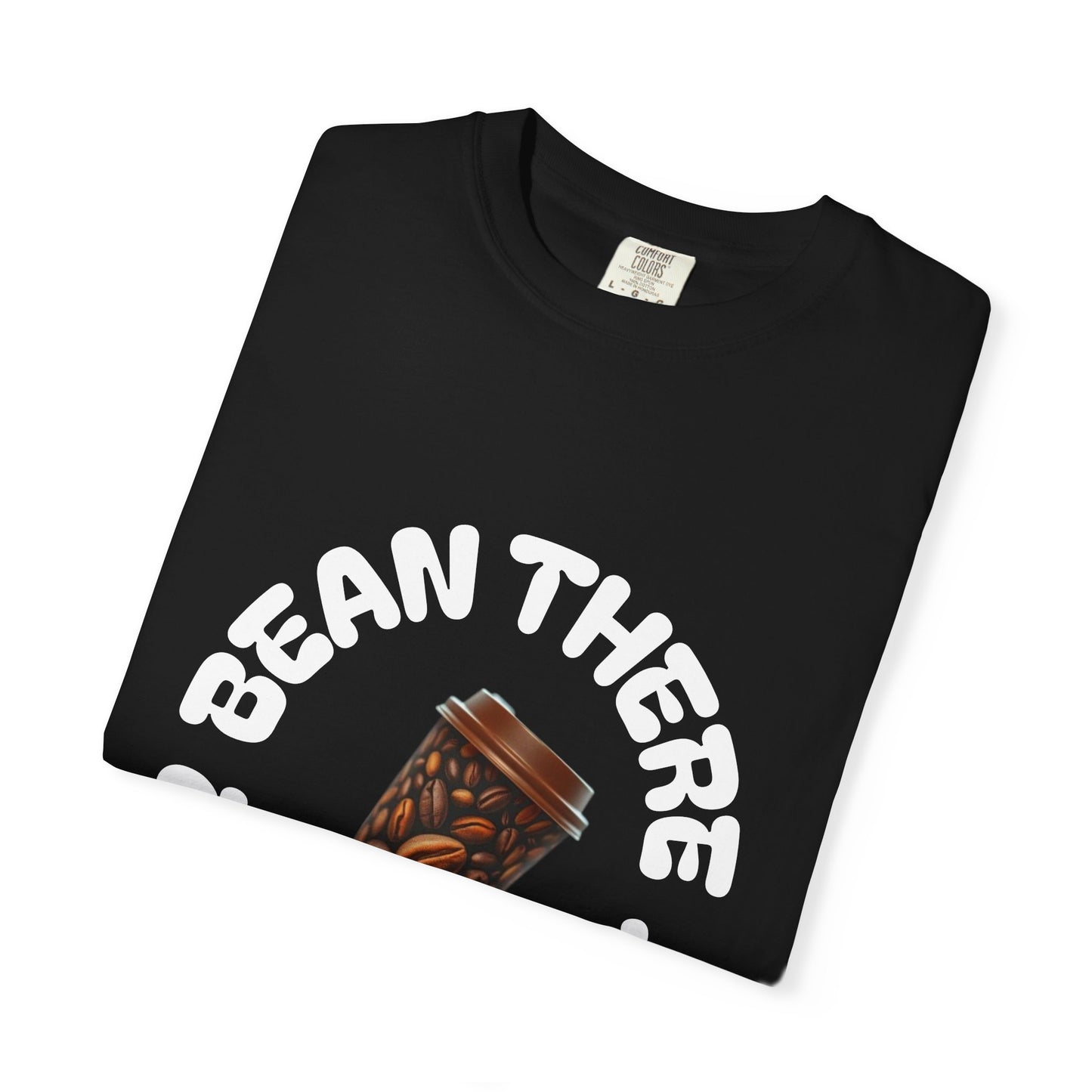 Bean There Unisex Garment-Dyed T-shirt