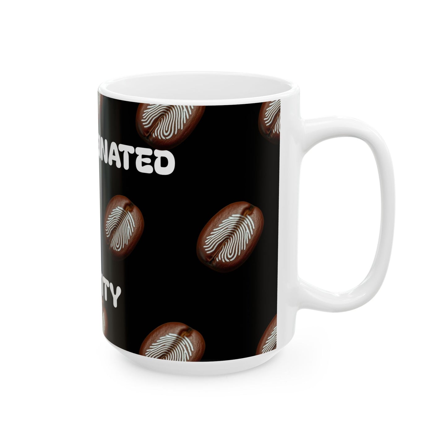 Caffeinated Idenity Ceramic Mug, (11oz, 15oz)