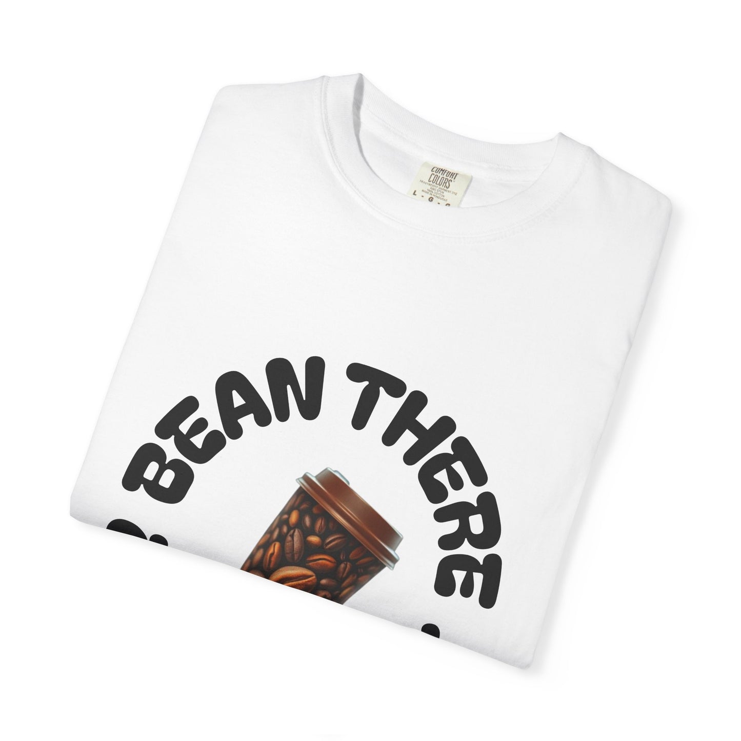 Bean There Unisex Garment-Dyed T-shirt