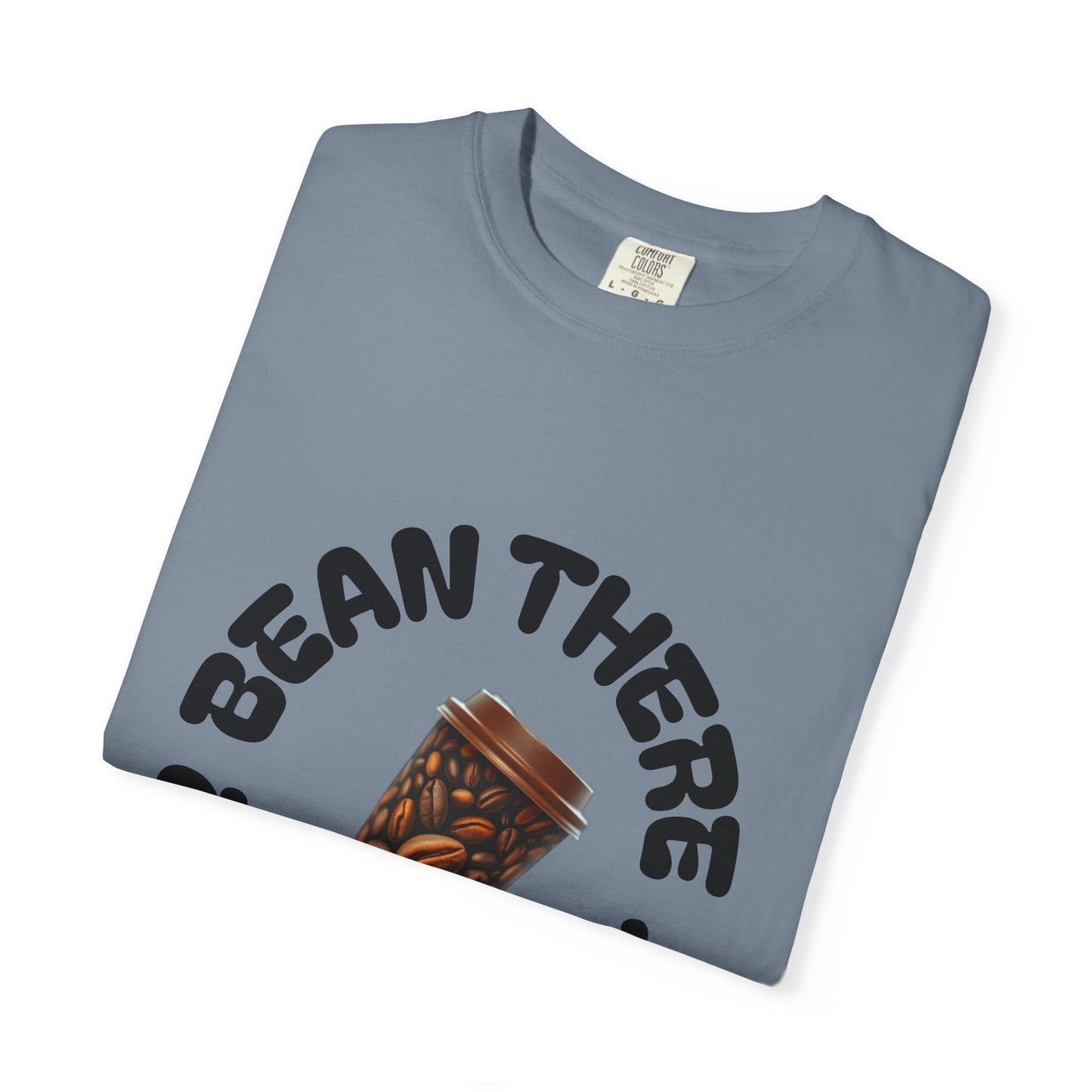 Bean There Unisex Garment-Dyed T-shirt
