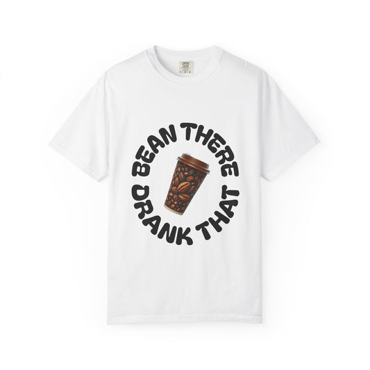 Bean There Unisex Garment-Dyed T-shirt