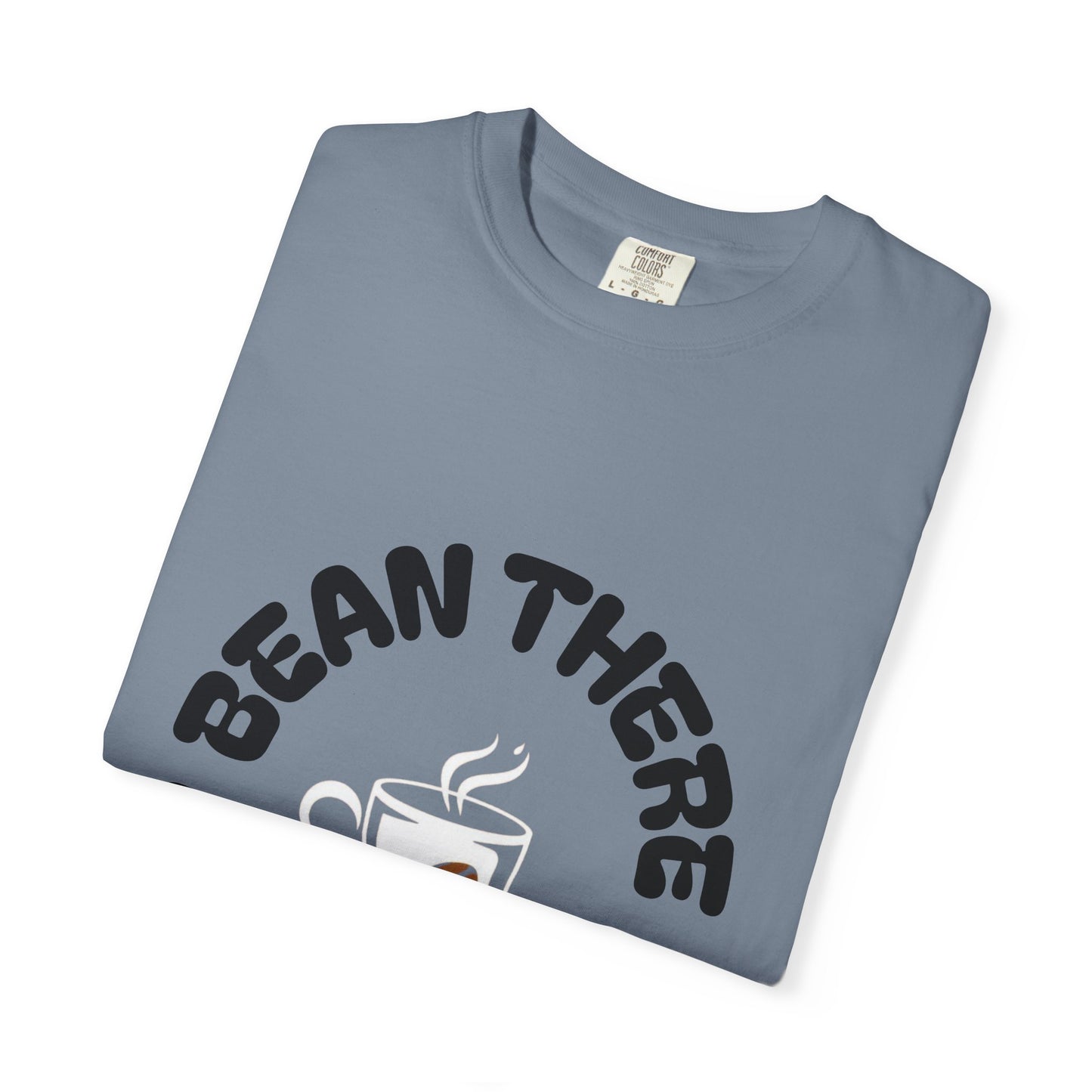 Bean There Unisex Garment-Dyed T-shirt